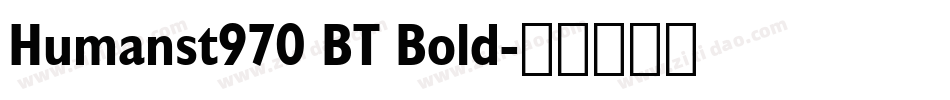 Humanst970 BT Bold字体转换